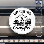 Life Is Better Around The Campfire Spare Tire Cover