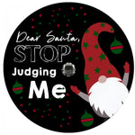 Dear Santa, Stop Judging Me Christmas Gnome - Spare Tire Cover
