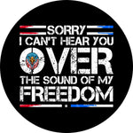 Funny "Sorry I Can't Hear You" Patriotic Spare Tire Cover