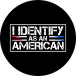 I Identify As An American Funny Patriotic Spare Tire Cover